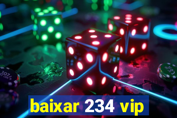 baixar 234 vip